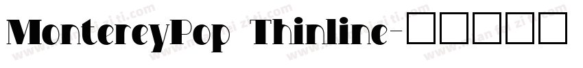 MontereyPop Thinline字体转换